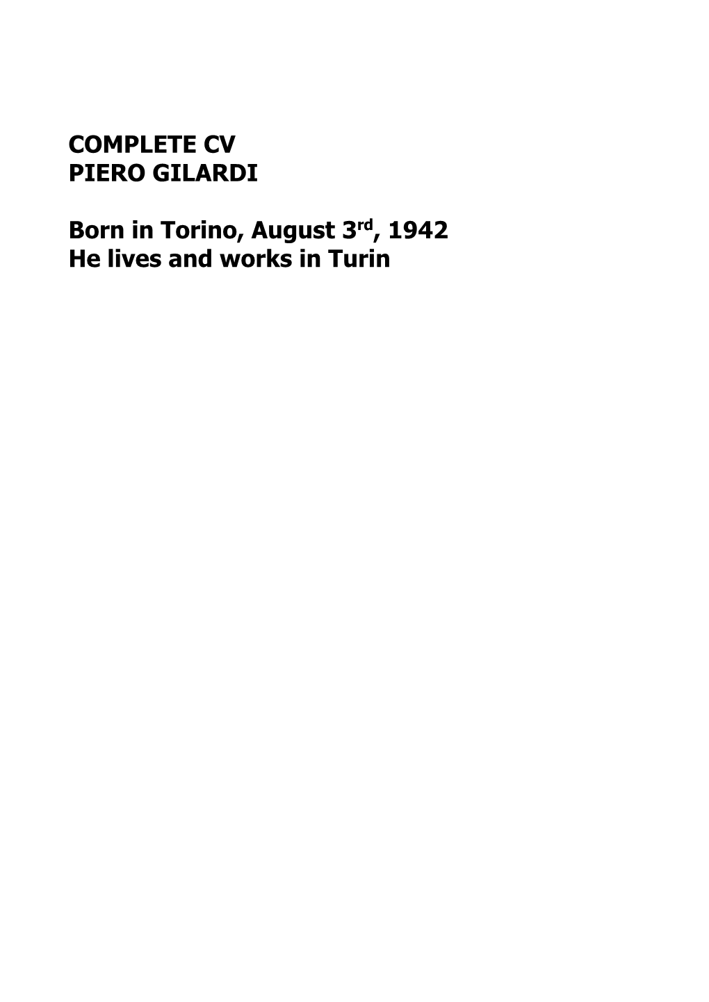 COMPLETE CV PIERO GILARDI Born in Torino, August 3Rd, 1942 He Lives