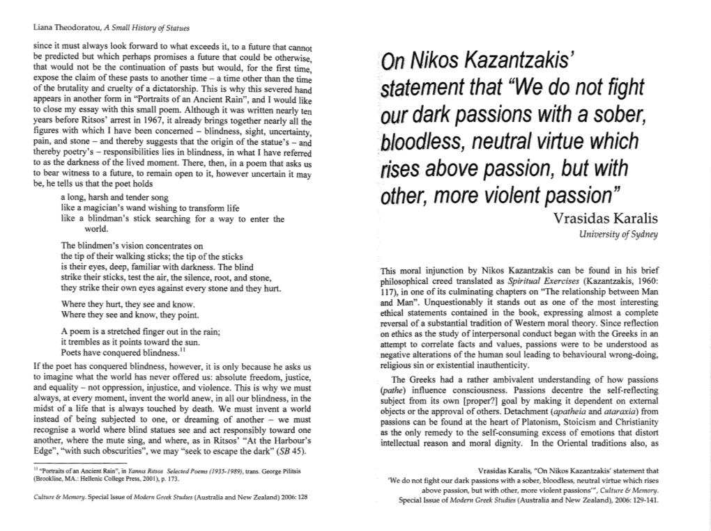 On Nikos Kazantzakis' Expose the Claim of These Pasts to Another Time - a Time Other Than the Time of the Brutality and Cruelty of a Dictatorship