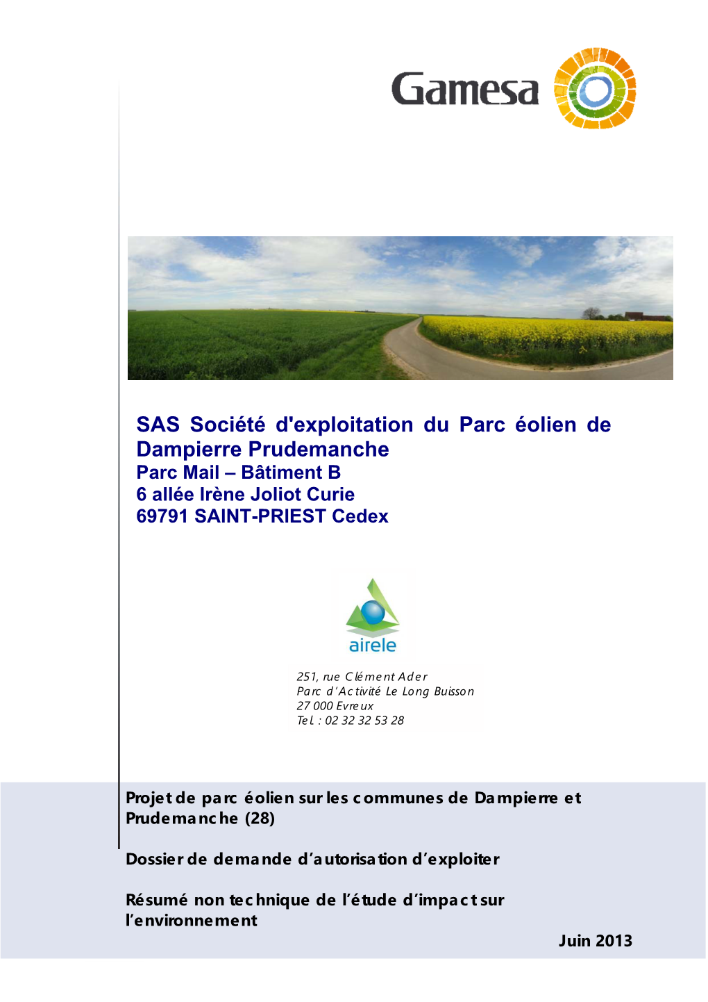 SAS Société D'exploitation Du Parc Éolien De Dampierre Prudemanche Parc Mail – Bâtiment B 6 Allée Irène Joliot Curie 69791 SAINT-PRIEST Cedex