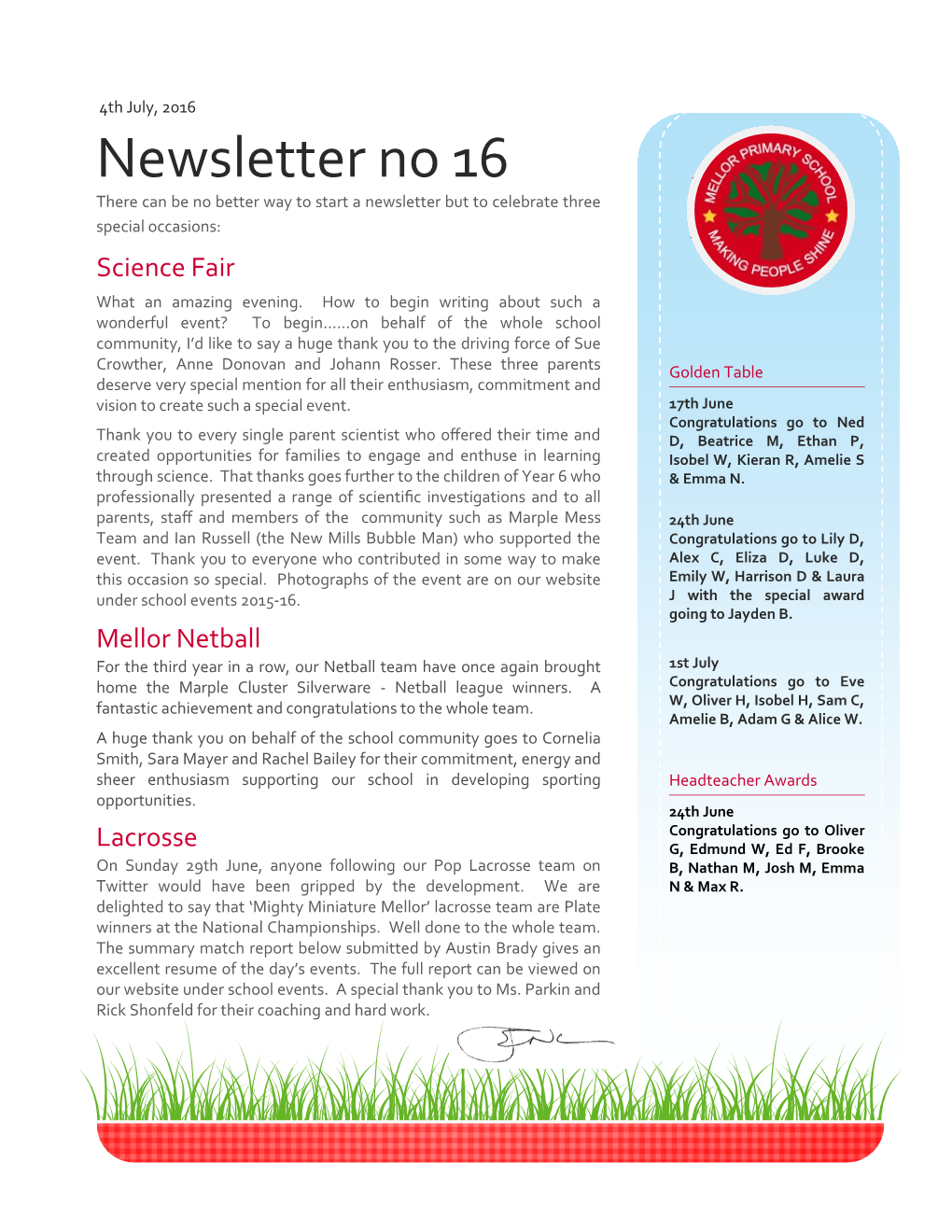 Newsletter No 16 There Can Be No Better Way to Start a Newsletter but to Celebrate Three Special Occasions: Science Fair What an Amazing Evening