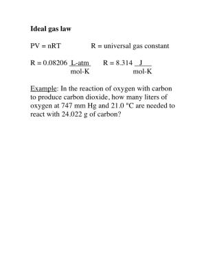 Ideal Gas Law PV = Nrt R = Universal Gas Constant R = 0.08206 L-Atm R = 8.314 J Mol-K Mol-K Example