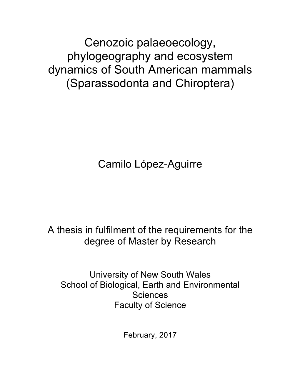 Cenozoic Palaeoecology, Phylogeography and Ecosystem Dynamics of South American Mammals (Sparassodonta and Chiroptera)