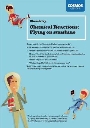 Chemical Reactions: Flying on Sunshine