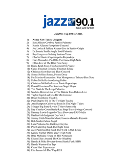 Jazz90.1 Top 100 for 2006 1) Nomo-New Tones-Ubiquity 2) Ben Allison-Cowboy Justice-Palmetto 3) Karrin Allyson-Foot