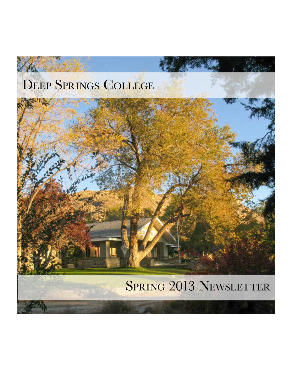 Spring 2013 Newsletter Deep Springs College