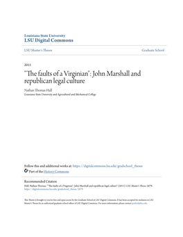 "The Faults of a Virginian": John Marshall and Republican Legal Culture Nathan Thomas Hall Louisiana State University and Agricultural and Mechanical College