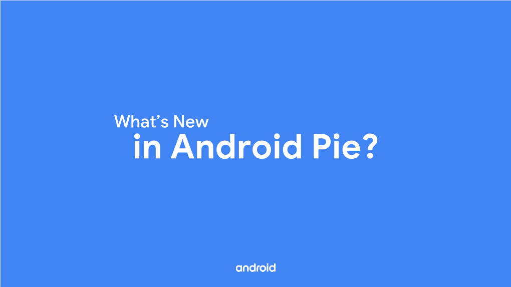 In Android Pie? Core Themes for Android Pie