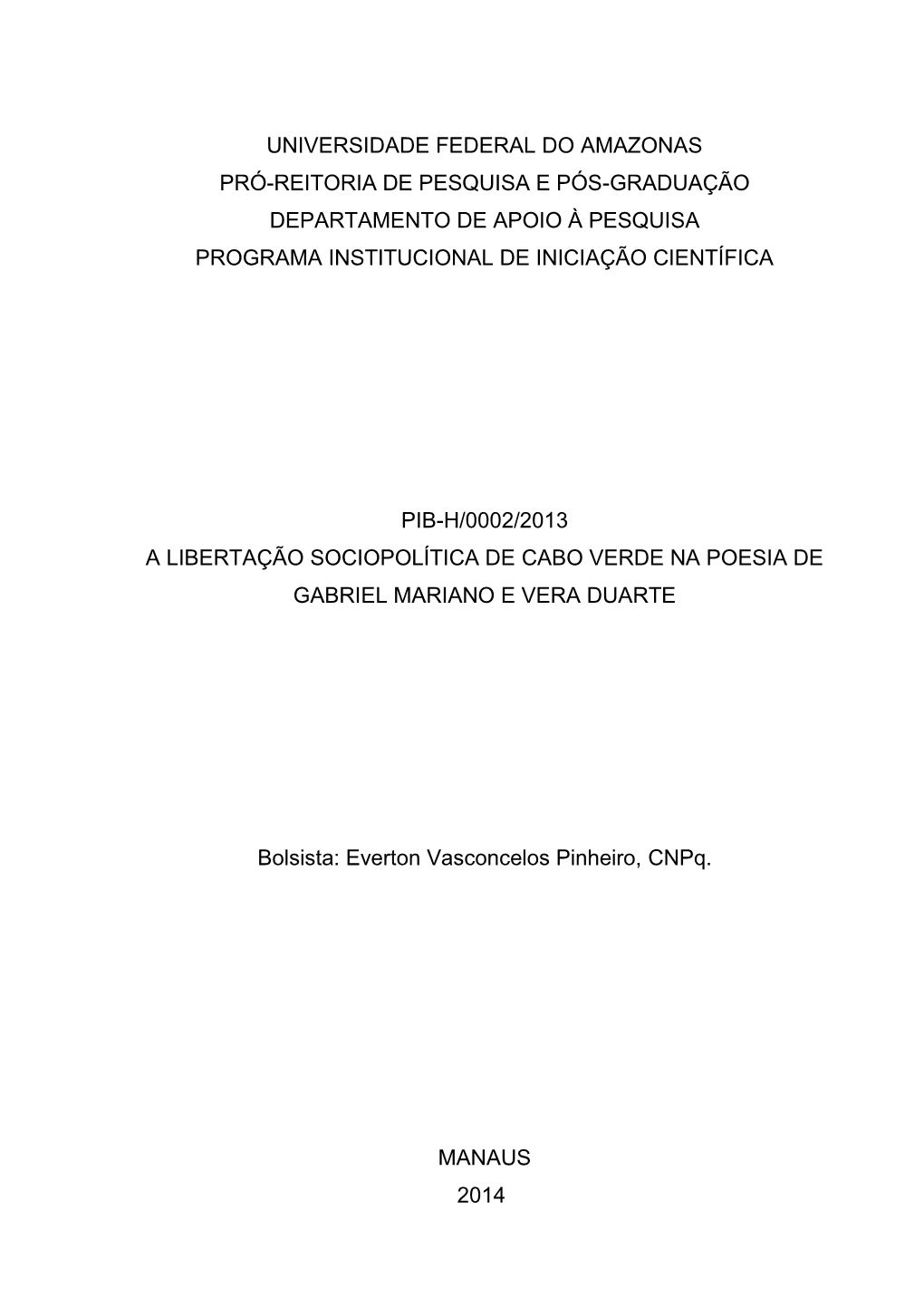 Universidade Federal Do Amazonas Pró-Reitoria De Pesquisa E Pós-Graduação Departamento De Apoio À Pesquisa Programa Institucional De Iniciação Científica