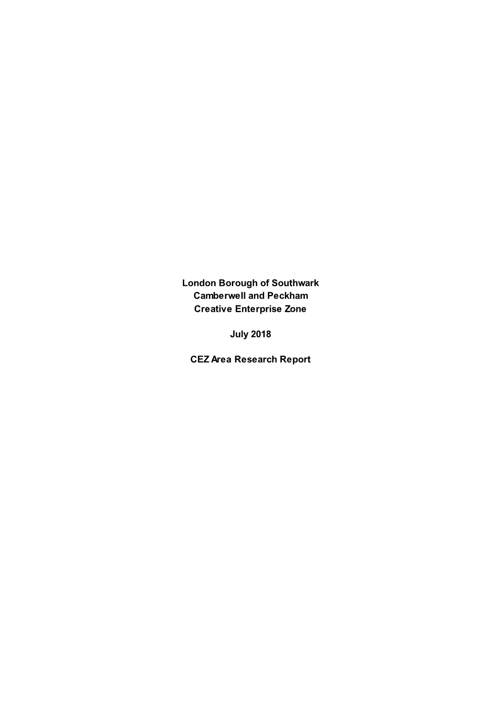 London Borough of Southwark Camberwell and Peckham Creative Enterprise Zone July 2018 CEZ Area Research Report