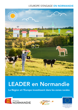 LEADER En Normandie La Région Et L’Europe Investissent Dans Les Zones Rurales EDITO PAR HERVÉ MORIN, PRÉSIDENT DE LA RÉGION NORMANDIE