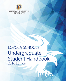 Undergraduate Student Handbook • 2016 Edition Vice President for the Loyola Schools Message
