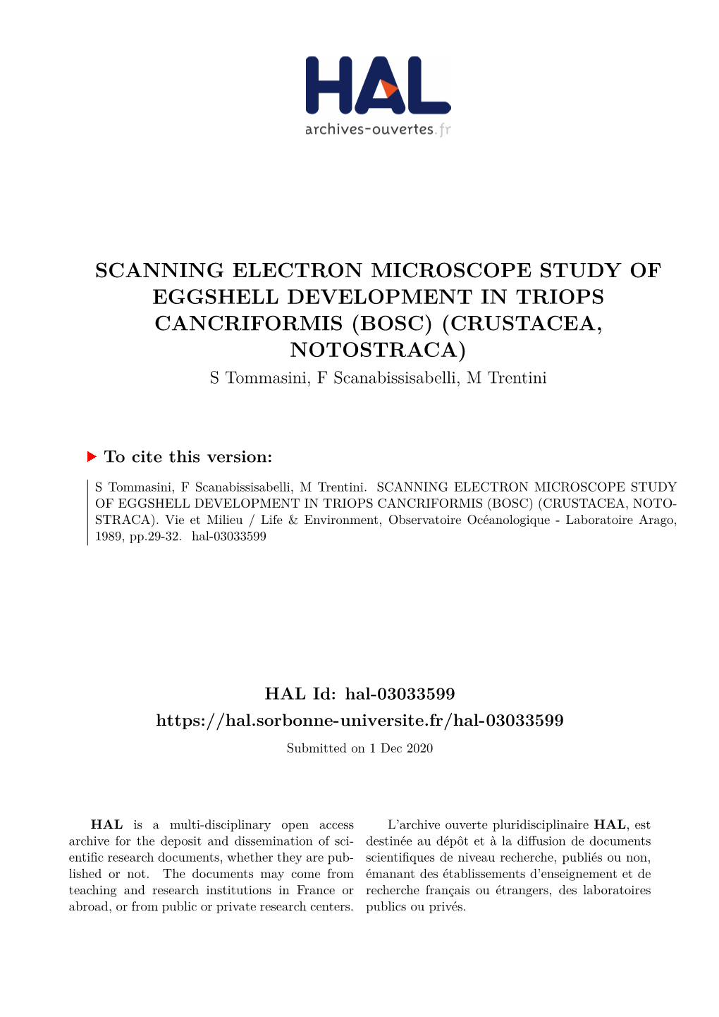 SCANNING ELECTRON MICROSCOPE STUDY of EGGSHELL DEVELOPMENT in TRIOPS CANCRIFORMIS (BOSC) (CRUSTACEA, NOTOSTRACA) S Tommasini, F Scanabissisabelli, M Trentini