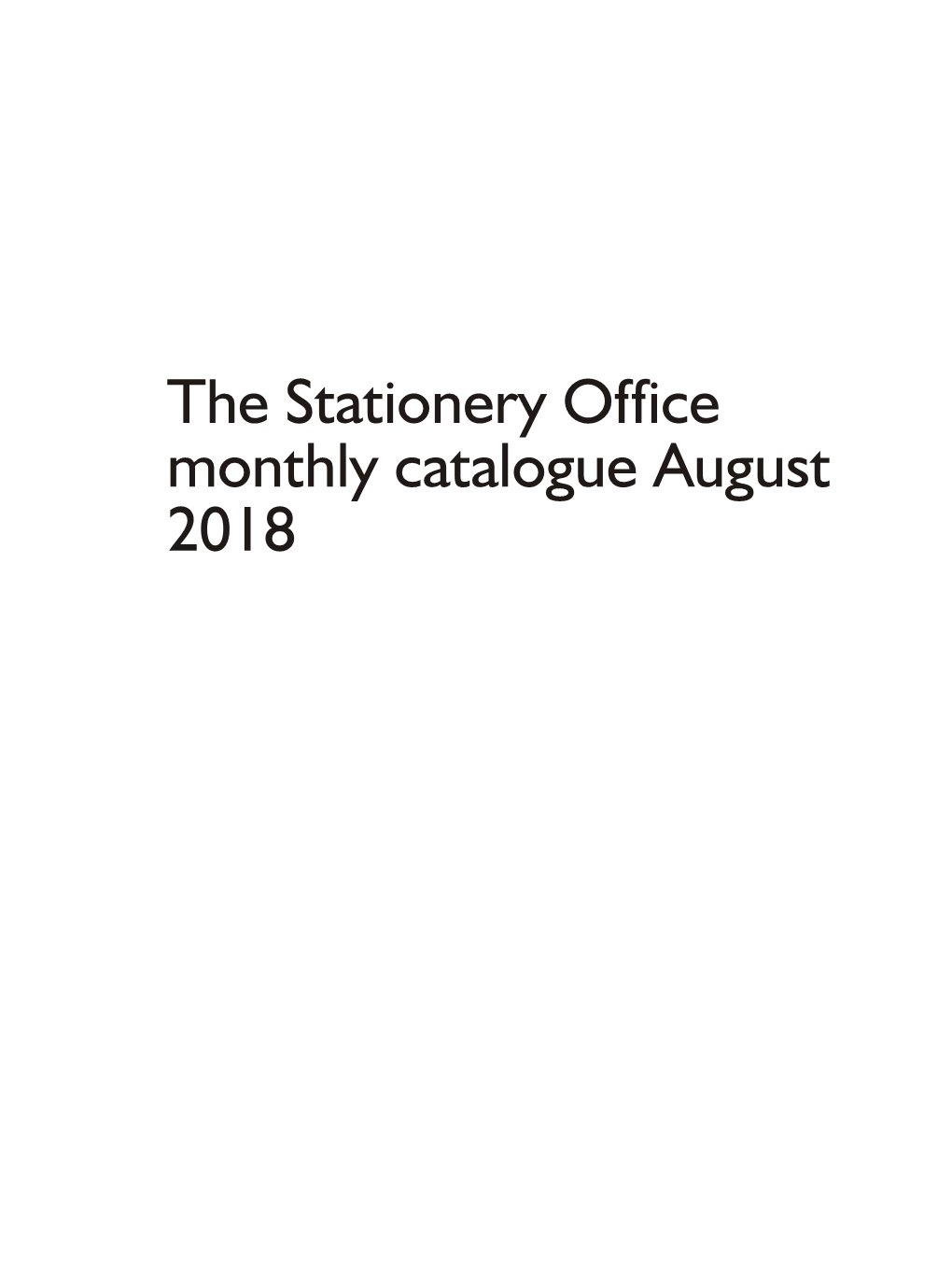 The Stationery Office Monthly Catalogue August 2018 Ii