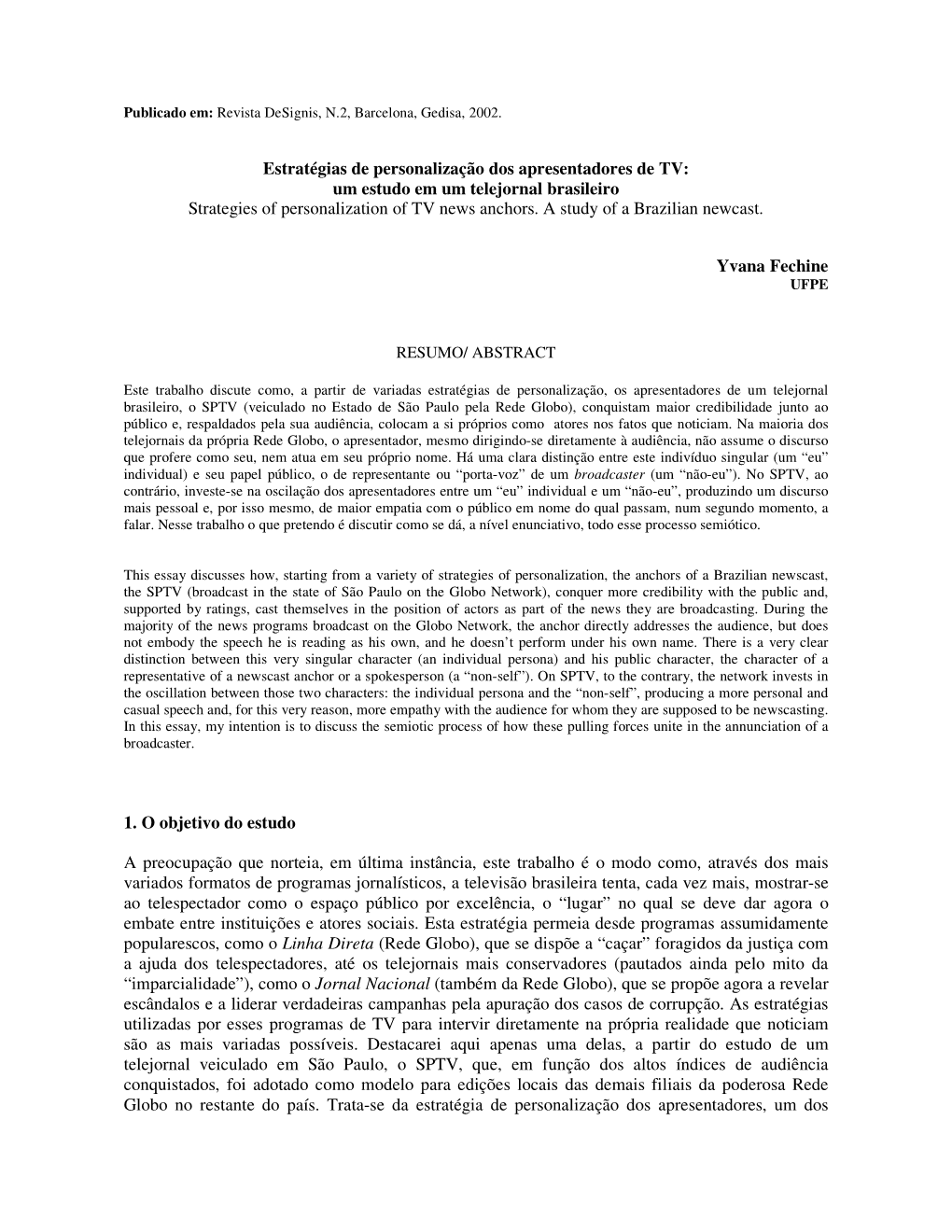 Estratégias De Personalização Dos Apresentadores De TV: Um Estudo Em Um Telejornal Brasileiro Strategies of Personalization of TV News Anchors