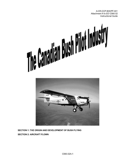 A-CR-CCP-805/PF-001 Attachment a to EO C560.02 Instructional Guide C560.02A-1 SECTION 1: the ORIGIN and DEVELOPMENT of BUSH FLYI