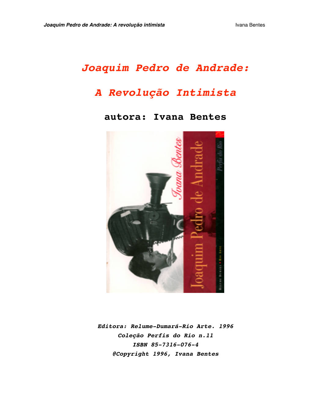 Joaquim Pedro De Andrade: a Revolução Intimista Ivana Bentes