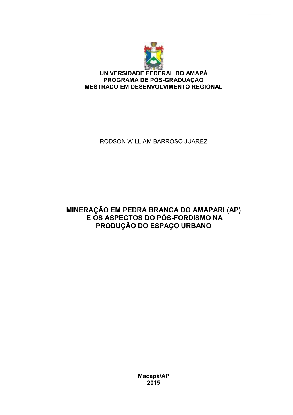 Mineração Em Pedra Branca Do Amapari (Ap) E Os Aspectos Do Pós-Fordismo Na Produção Do Espaço Urbano