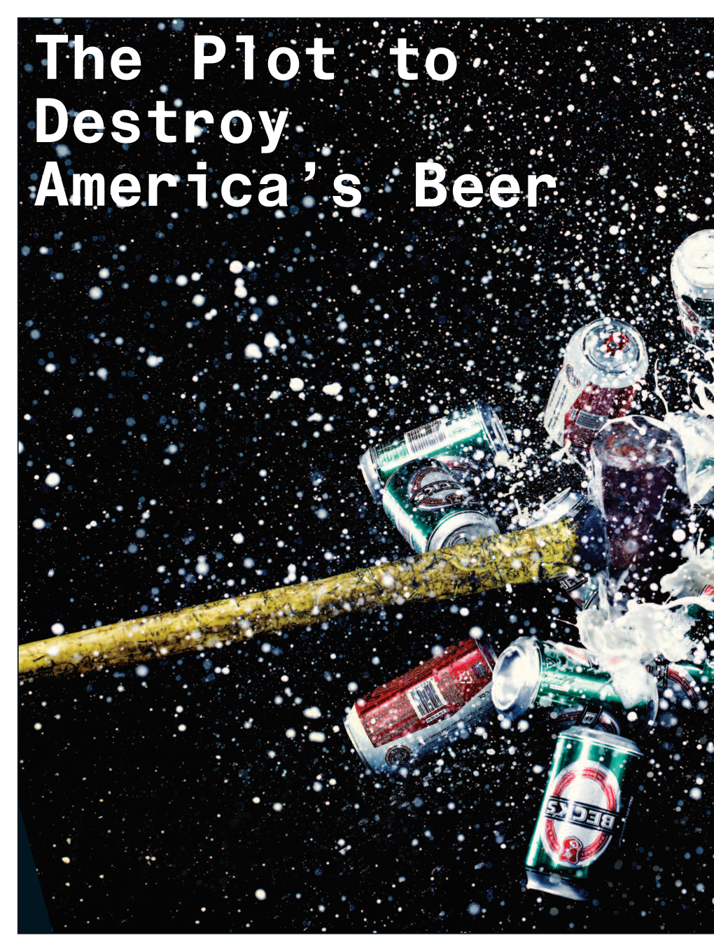 The Plot to Destroy America's Beer