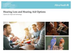 Hearing Loss and Hearing Aid Options Options for Style and Technology Understanding Hearing Loss