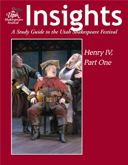 Henry IV, Part One the Articles in This Study Guide Are Not Meant to Mirror Or Interpret Any Productions at the Utah Shakespeare Festival