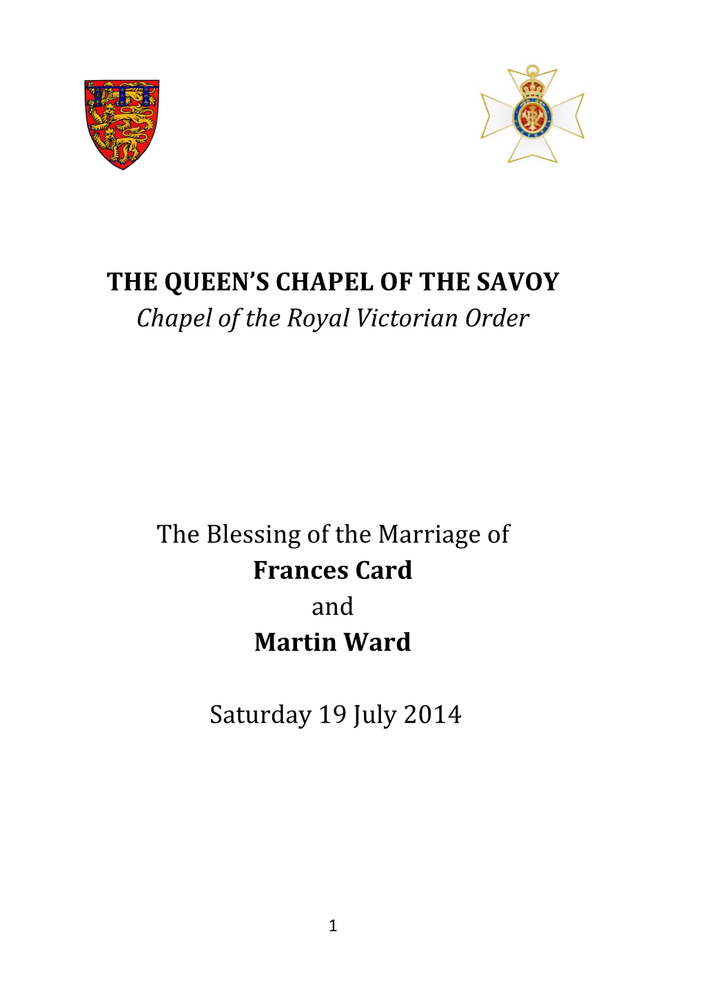 THE QUEEN's CHAPEL of the SAVOY Chapel of the Royal Victorian Order the Blessing of the Marriage of Frances Card and Martin
