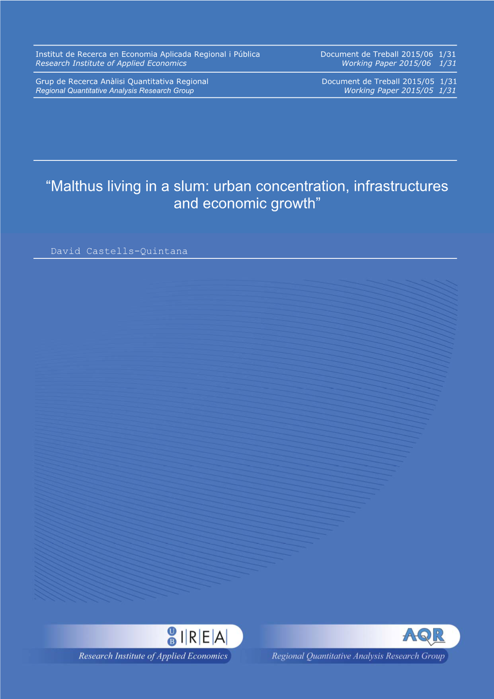 “Malthus Living in a Slum: Urban Concentration, Infrastructures and Economic Growth”