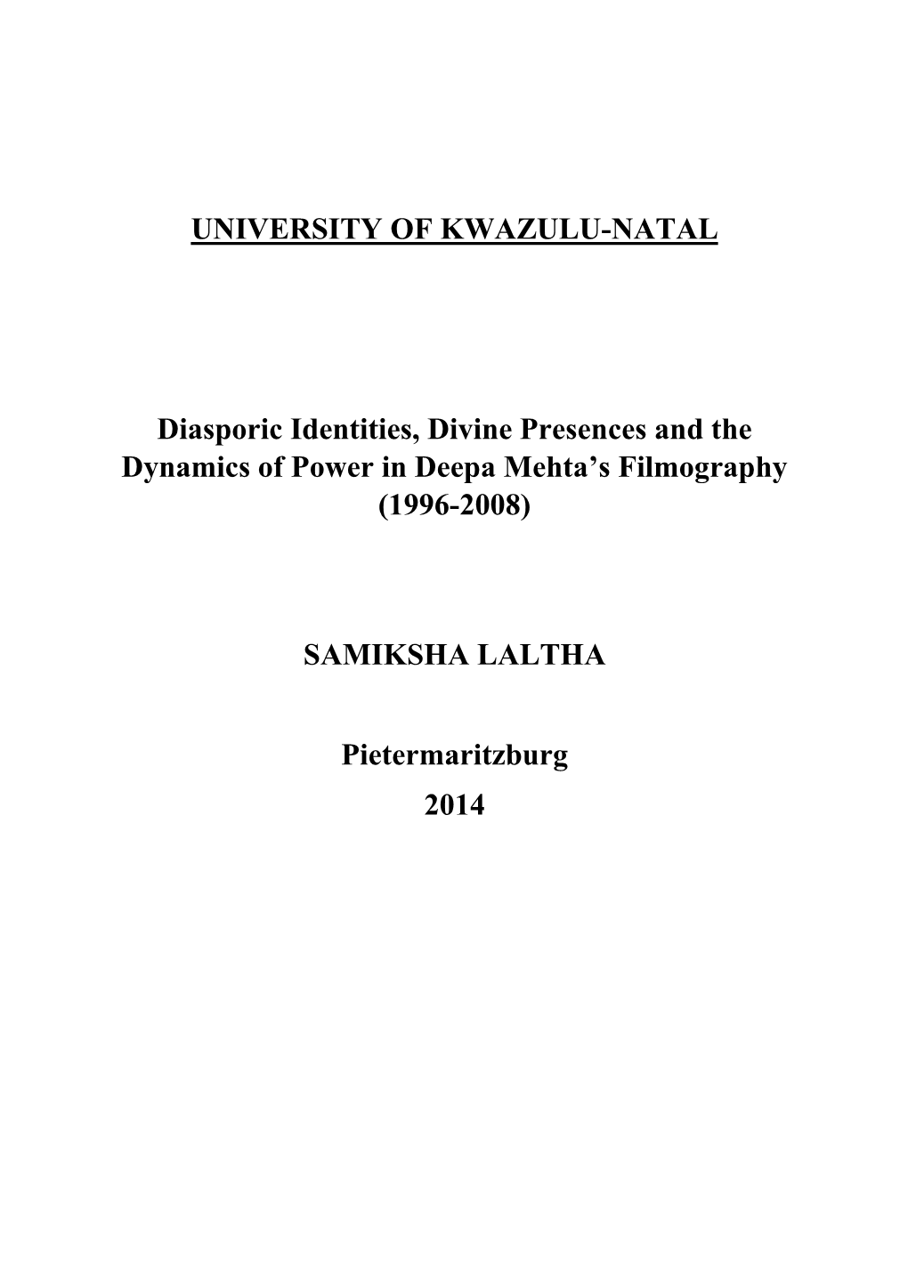 UNIVERSITY of KWAZULU-NATAL Diasporic Identities, Divine Presences and the Dynamics of Power in Deepa Mehta's Filmography