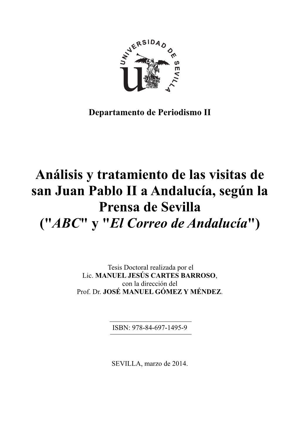 Análisis Y Tratamiento De Las Visitas De San Juan Pablo II a Andalucía, Según La Prensa De Sevilla ("ABC" Y "El Correo De Andalucía")