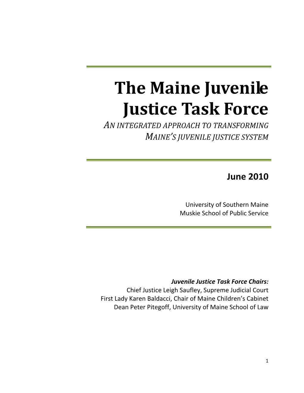 The Maine Juvenile Justice Task Force an INTEGRATED APPROACH to TRANSFORMING MAINE’S JUVENILE JUSTICE SYSTEM