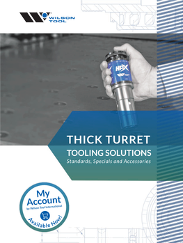 THICK TURRET TOOLING SOLUTIONS Standards, Specials and Accessories