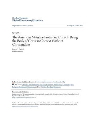 The American Mainline Protestant Church: Being the Body of Christ in Context Without Christendom Jessica G