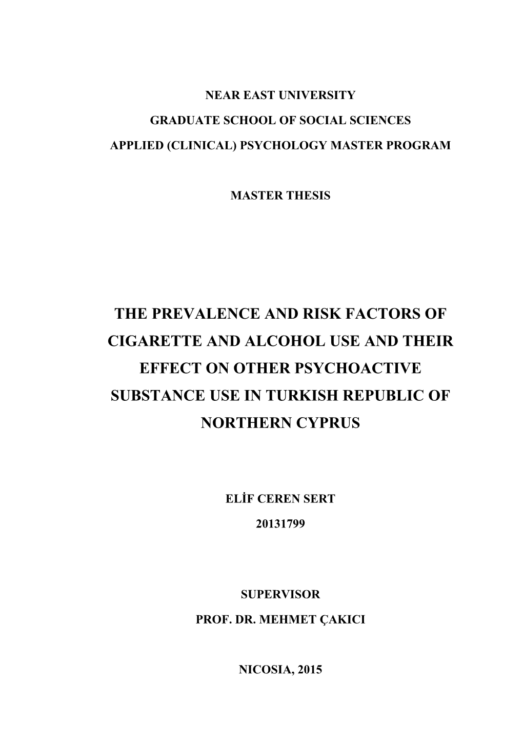 The Prevalence and Risk Factors of Cigarette and Alcohol Use and Their Effect on Other Psychoactive Substance Use in Turkish Republic Of