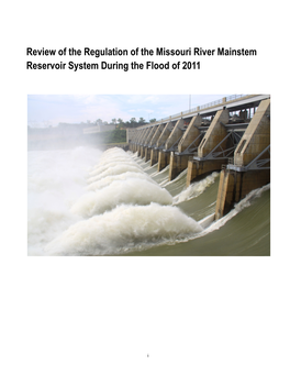 Review of the Regulation of the Missouri River Mainstem Reservoir System During the Flood of 2011