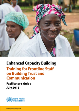 Training for Frontline Staff on Building Trust and Communication Facilitator’S Guide July 2015