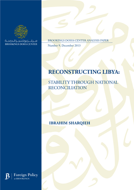 Reconstructing Libya: Stability Through National Reconciliation Analysis Paper, Ibrahim Sharqieh