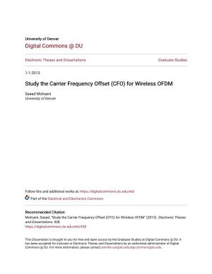 Study the Carrier Frequency Offset (CFO) for Wireless OFDM
