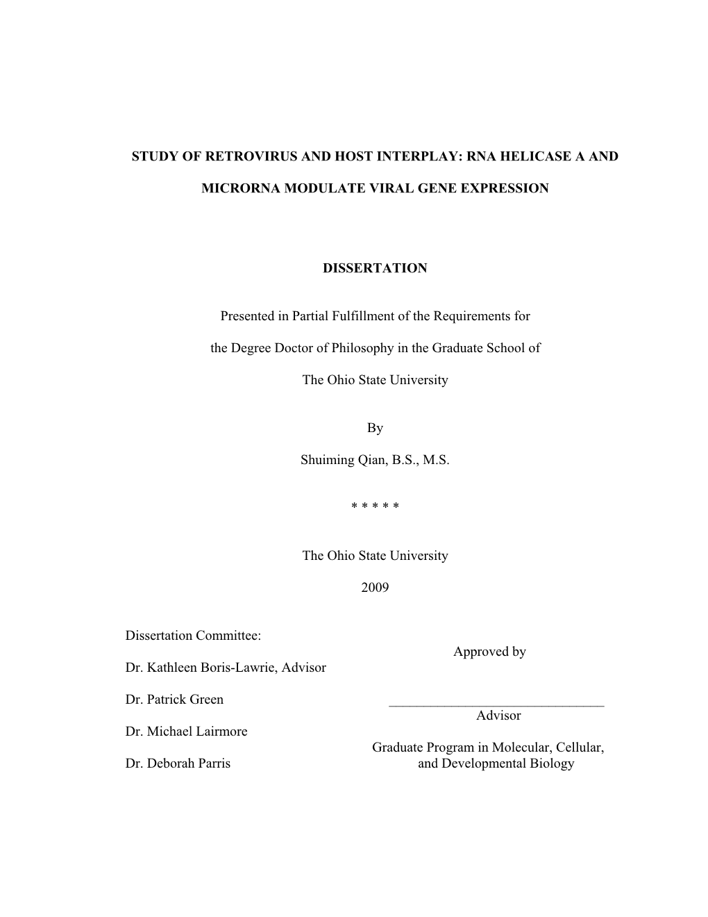 STUDY of RETROVIRUS and HOST INTERPLAY: RNA HELICASE a and MICRORNA MODULATE VIRAL GENE EXPRESSION DISSERTATION Presented In