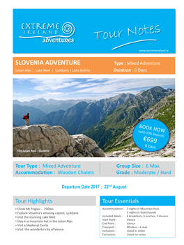 SLOVENIA ADVENTURE Type : Mixed Adventure Julian Alps | Lake Bled | Ljubljana | Lake Bohinj Duration : 6 Days