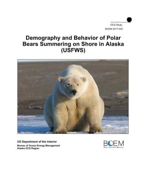 Demography and Behavior of Polar Bears Summering on Shore in Alaska (USFWS)