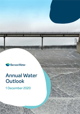Annual Water Outlook 1 December 2020 We Proudly Acknowledge the Traditional Custodians of the Land on Which We Work and Live, and on the Water on Which We Rely