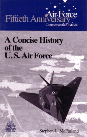A Concise History of the US Air Force