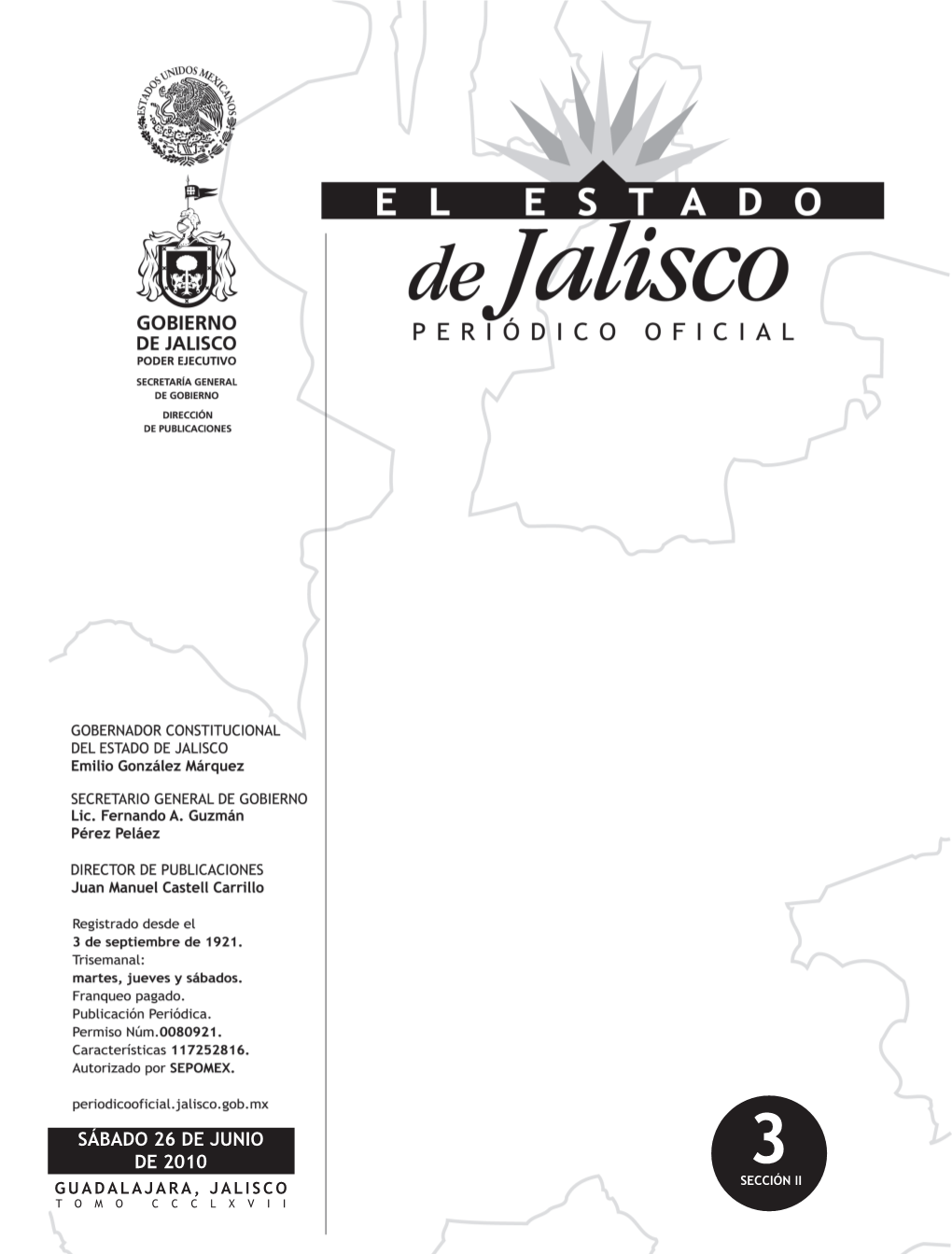Sábado 26 De Junio De 2010 3 Guadalajara, Jalisco Sección Ii Tomo Ccclxvii Gobernador Constitucional Del Estado De Jalisco C.P