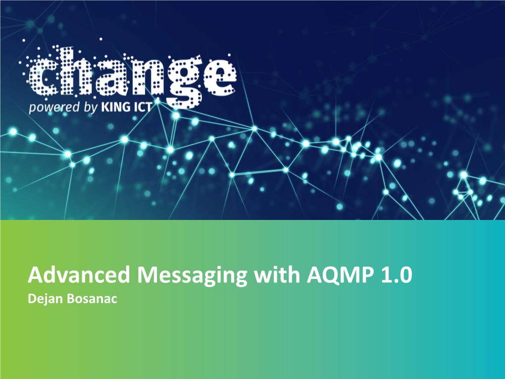 Advanced Messaging with AQMP 1.0 Dejan Bosanac WHO AM I?