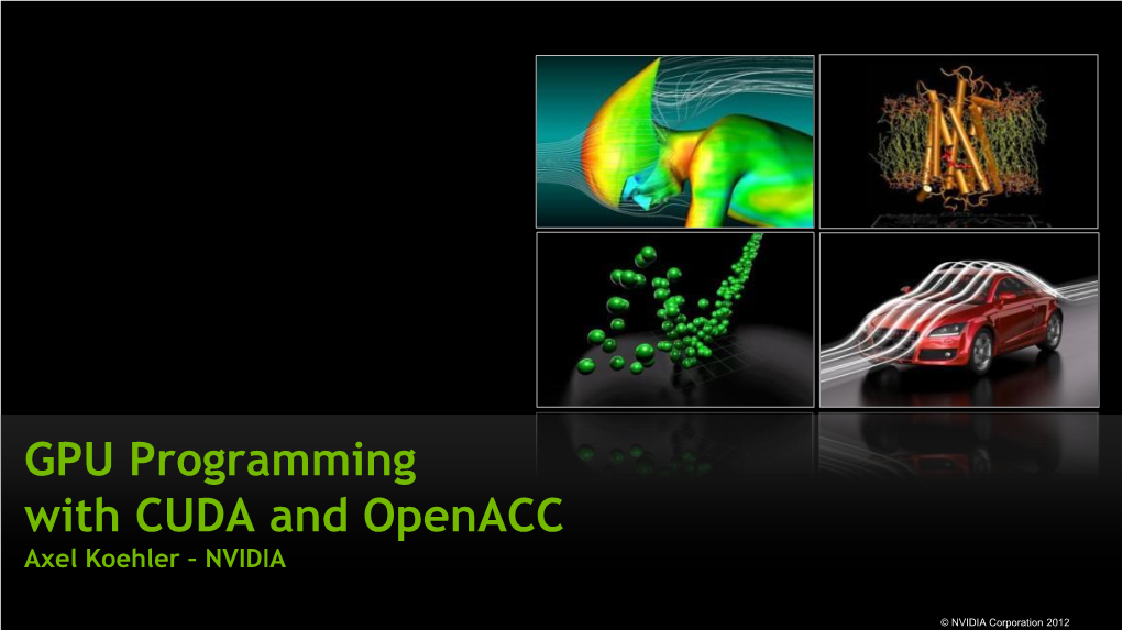 GPU Programming with CUDA and Openacc Axel Koehler – NVIDIA