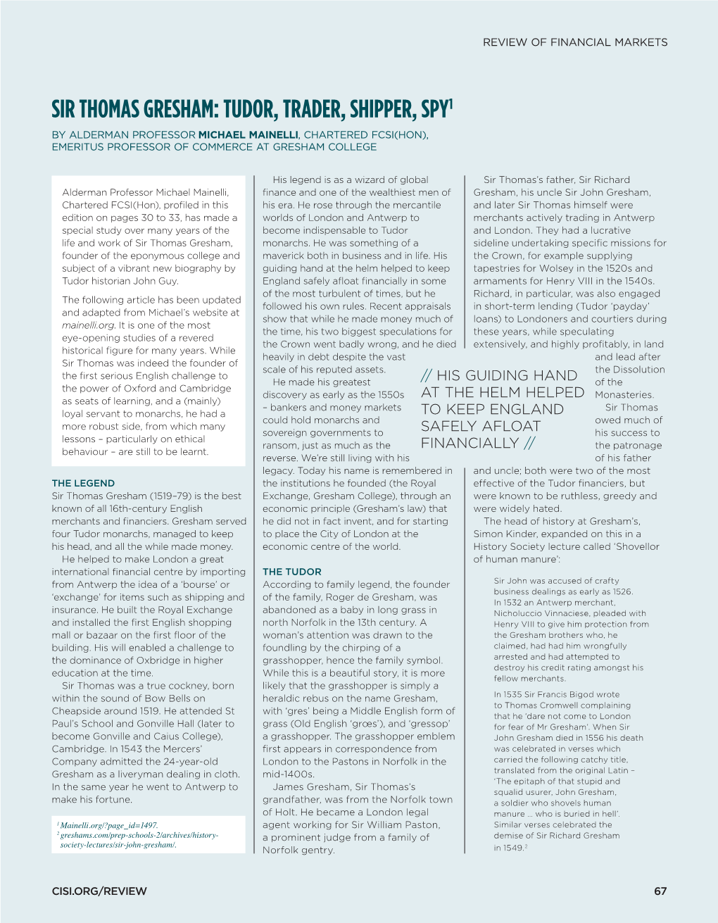 Sir Thomas Gresham: Tudor, Trader, Shipper, Spy1 by Alderman Professor Michael Mainelli, Chartered Fcsi(Hon), Emeritus Professor of Commerce at Gresham College