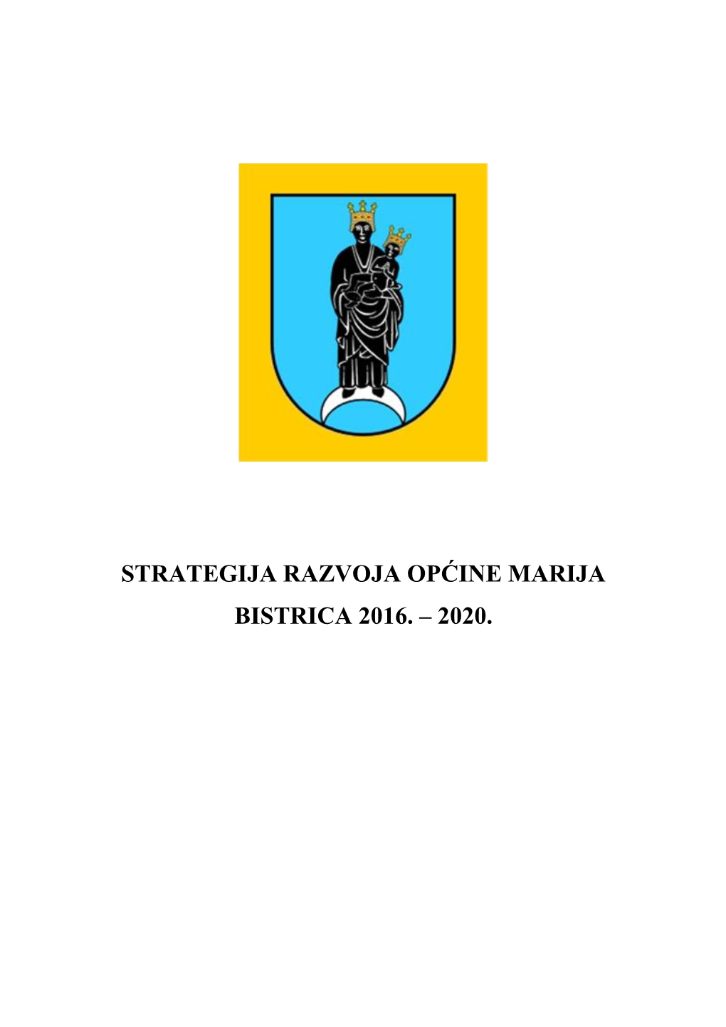 Strategija Razvoja Općine Marija Bistrica 2016. – 2020