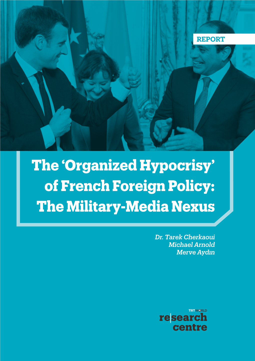 The 'Organized Hypocrisy' of French Foreign Policy: the Military-Media