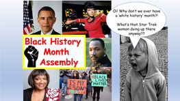 Black History Month Assembly Black History Month 2020