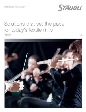 Solutions That Set the Pace for Today's Textile Mills