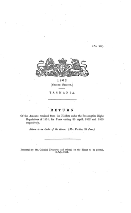 RETURN of the Amount Received from the Holders Under the Pre-Emptive Right Regulations of 1851, for Years Ending 30 April, 1862 and 1863 Respectively